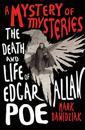 Beispielbild fr A Mystery of Mysteries: The Death and Life of Edgar Allan Poe zum Verkauf von Monster Bookshop
