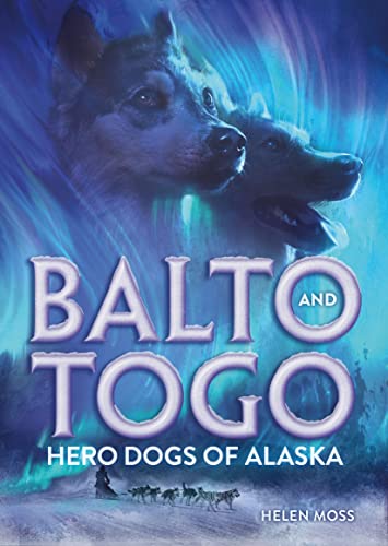 Stock image for Balto and Togo: Hero Dogs of Alaska for sale by BooksRun