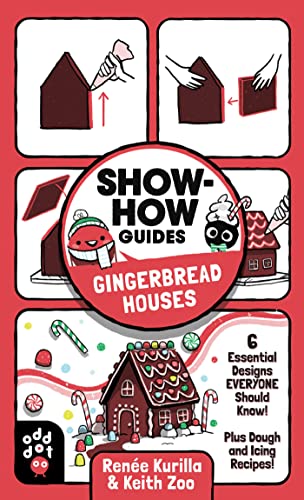 Imagen de archivo de Show-How Guides: Gingerbread Houses: 6 Essential Designs Everyone Should Know! Plus Dough and Icing Recipes! a la venta por ThriftBooks-Atlanta