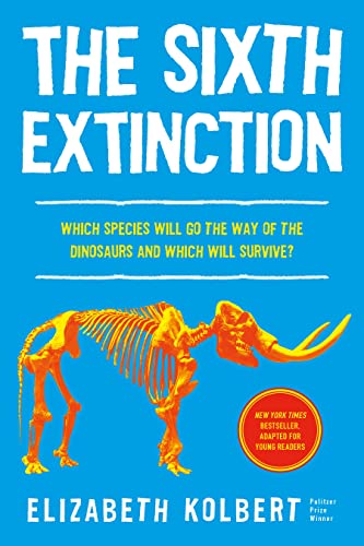 Stock image for The Sixth Extinction (young readers adaptation): An Unnatural History for sale by Housing Works Online Bookstore