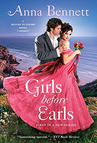 Stock image for Girls Before Earls: A Rogues to Lovers Novel (Rogues To Lovers, 1) for sale by SecondSale