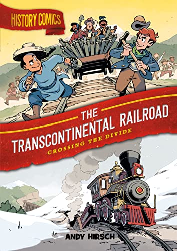 

The Transcontinental Railroad: Crossing the Divide (Historical Comics)