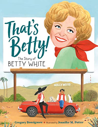 Stock image for That's Betty!: The Story of Betty White (Who Did It First?) for sale by Dream Books Co.