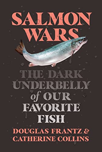 Imagen de archivo de Salmon Wars: The Dark Underbelly of Our Favorite Fish a la venta por Dream Books Co.