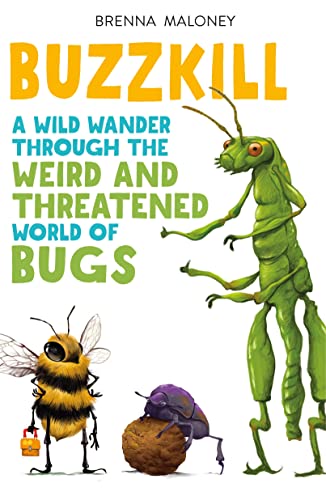 9781250801036: Buzzkill: A Wild Wander Through the Weird and Threatened World of Bugs