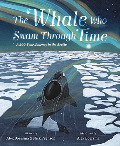 Beispielbild fr The Whale Who Swam Through Time : A Two-Hundred-Year Journey in the Arctic zum Verkauf von Better World Books