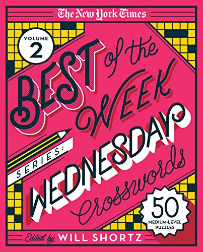 Beispielbild fr The New York Times Best of the Week Series 2: Wednesday Crosswords: 50 Medium-Level Puzzles (The New York Times; Best of the Week, 2) zum Verkauf von BooksRun