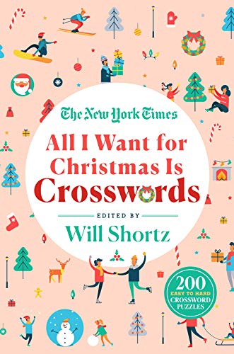 Stock image for New York Times All I Want for Christmas Is Crosswords for sale by SecondSale