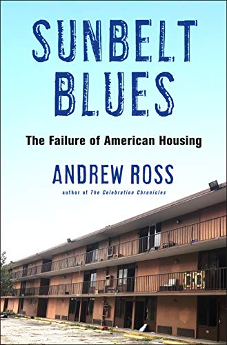 Stock image for Sunbelt Blues: The Failure of American Housing for sale by SecondSale