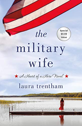 Beispielbild fr The Military Wife : A Heart of a Hero Novel zum Verkauf von Better World Books