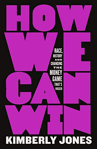 Stock image for How We Can Win: Race, History and Changing the Money Game That's Rigged for sale by The Warm Springs Book Company