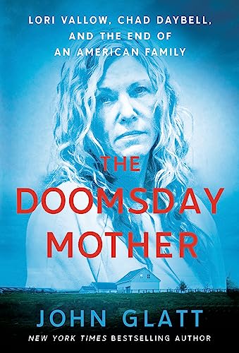 Beispielbild fr The Doomsday Mother: Lori Vallow, Chad Daybell, and the End of an American Family zum Verkauf von WorldofBooks