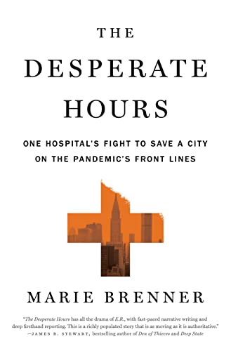 Beispielbild fr The Desperate Hours : One Hospital's Fight to Save a City on the Pandemic's Front Lines zum Verkauf von Better World Books