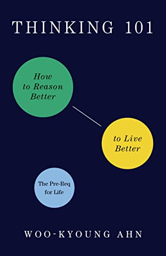 Stock image for Thinking 101: How to Reason Better to Live Better for sale by BookOutlet