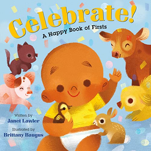 Beispielbild fr Celebrate!: A Happy Book of Firsts zum Verkauf von SecondSale