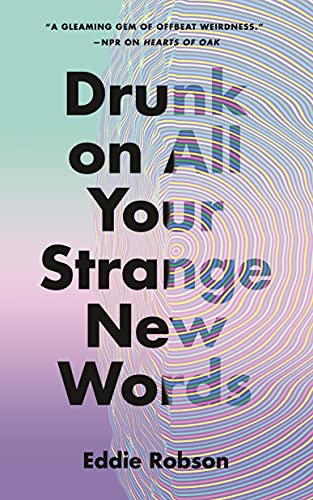 Stock image for Drunk on All Your Strange New Words for sale by Your Online Bookstore