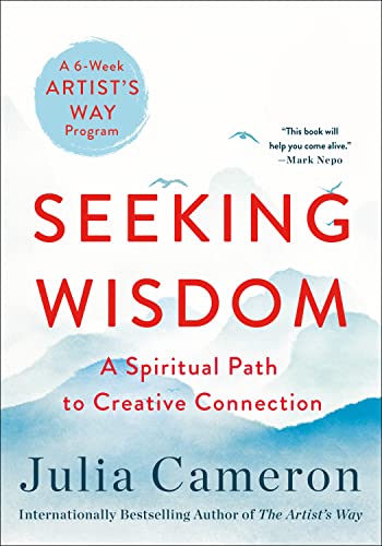 Stock image for Seeking Wisdom: A Spiritual Path to Creative Connection (a Six-Week Artist's Way Program) for sale by ThriftBooks-Dallas
