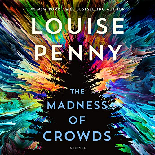 

The Madness of Crowds: A Novel (Chief Inspector Gamache Novel, 17)