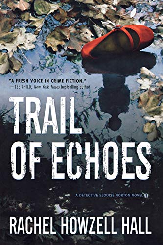 Stock image for Trail of Echoes : A Detective Elouise Norton Novel for sale by GreatBookPrices