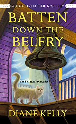 Beispielbild fr Batten Down the Belfry: A House-Flipper Mystery (A House-Flipper Mystery, 4) zum Verkauf von SecondSale