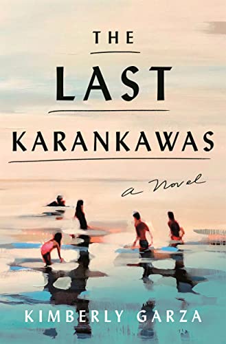 Beispielbild fr The Last Karankawas: A Novel zum Verkauf von BooksRun