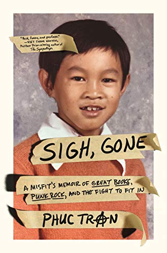 Beispielbild fr Sigh, Gone : A Misfit's Memoir of Great Books, Punk Rock, and the Fight to Fit In zum Verkauf von Better World Books