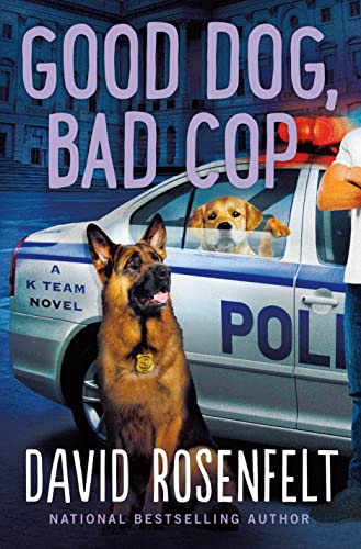 Stock image for Good Dog, Bad Cop: A K Team Novel (K Team Novels, 4) for sale by ZBK Books