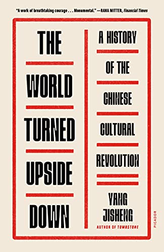 Stock image for The World Turned Upside Down : A History of the Chinese Cultural Revolution for sale by Better World Books