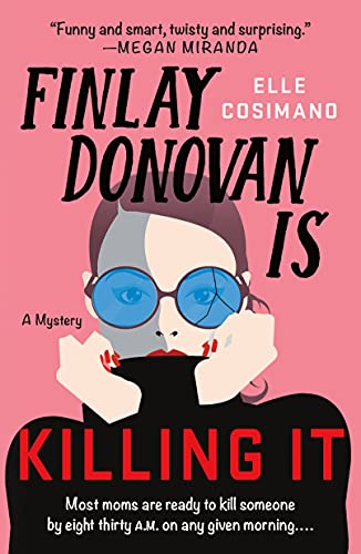 Imagen de archivo de Finlay Donovan Is Killing It: A Novel (The Finlay Donovan Series, 1) a la venta por Goodwill