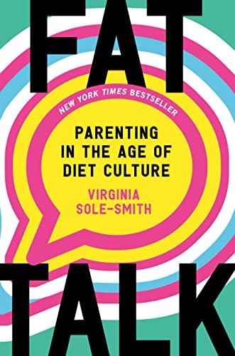 Stock image for Fat Talk: Parenting in the Age of Diet Culture for sale by GF Books, Inc.