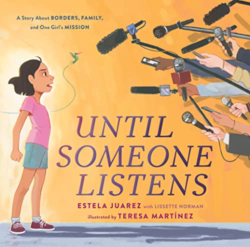 Imagen de archivo de Until Someone Listens: A Story About Borders, Family, and One Girl's Mission a la venta por More Than Words