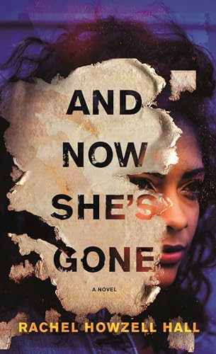 Imagen de archivo de And Now She's Gone: A Novel a la venta por Reliant Bookstore