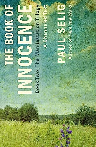 

Book of Innocence: A Channeled Text (The Manifestation Trilogy, 2)