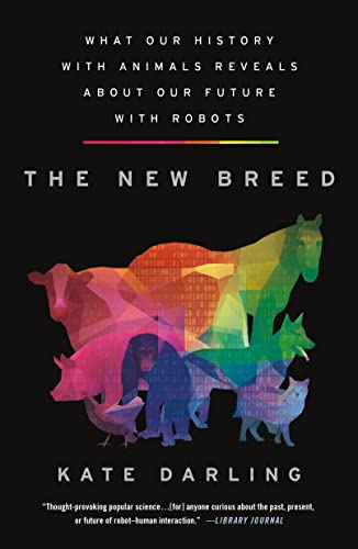 Imagen de archivo de The New Breed: What Our History With Animals Reveals About Our Future With Robots a la venta por BookOutlet