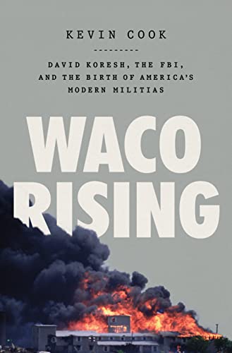 Beispielbild fr Waco Rising : David Koresh, the FBI, and the Birth of America's Modern Militias zum Verkauf von Better World Books