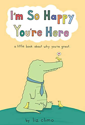 Imagen de archivo de I'm So Happy You're Here: A Little Book About Why You're Great a la venta por Dream Books Co.