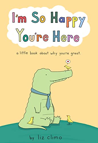 Stock image for I'm So Happy You're Here: A Little Book About Why You're Great for sale by Dream Books Co.