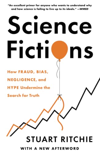 Imagen de archivo de Science Fictions : How Fraud, Bias, Negligence, and Hype Undermine the Search for Truth a la venta por Better World Books