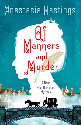Stock image for Of Manners and Murder: A Dear Miss Hermione Mystery (A Dear Miss Hermione Mystery, 1) for sale by Red's Corner LLC