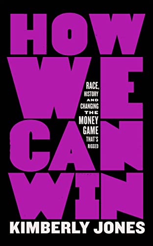 Imagen de archivo de How We Can Win: Race, History and Changing the Money Game That's Rigged a la venta por ThriftBooks-Dallas