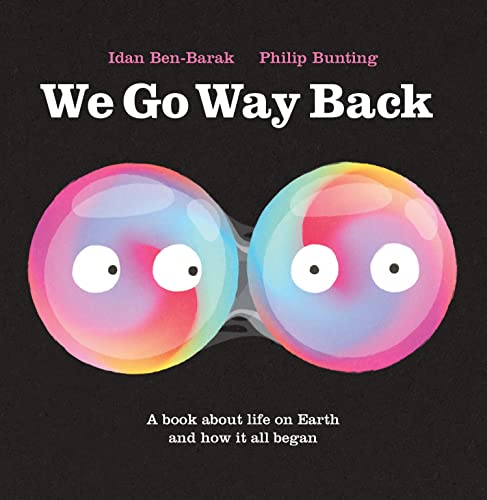 Beispielbild fr We Go Way Back: A Book About Life on Earth and How it All Began zum Verkauf von Bookmonger.Ltd