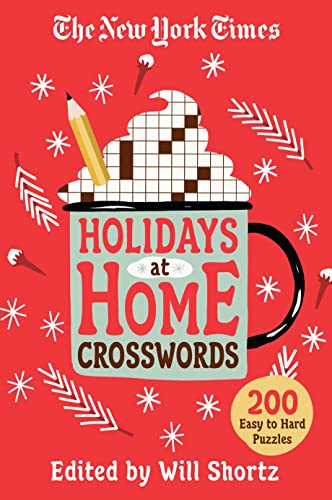 Stock image for The New York Times Holidays at Home Crosswords: 200 Easy to Hard Puzzles for sale by Kennys Bookshop and Art Galleries Ltd.