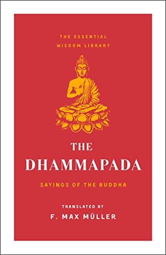 Imagen de archivo de The Dhammapada: Sayings of the Buddha (Essential Wisdom Library) (The Essential Wisdom Library) a la venta por HPB-Emerald