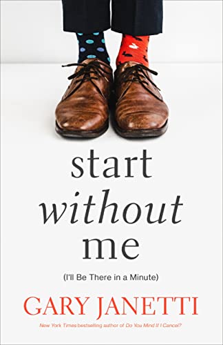 Imagen de archivo de Start Without Me: (Ill Be There in a Minute) a la venta por Zoom Books Company