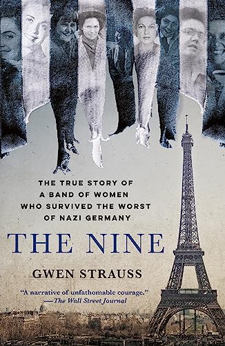 Stock image for The Nine; The True Story of a Band of Women Who Survived the Worst of Nazi Germany for sale by RiLaoghaire