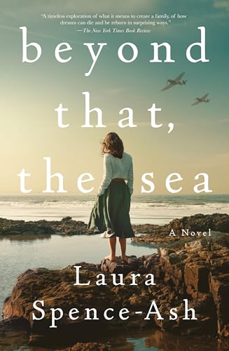 Imagen de archivo de Beyond That, the Sea: A Novel [Paperback] Spence-Ash, Laura a la venta por Lakeside Books