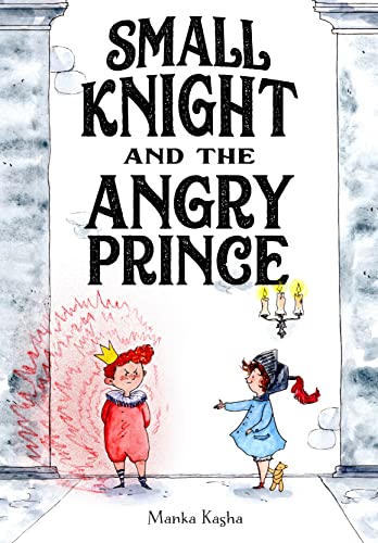 Beispielbild fr Small Knight and the Angry Prince zum Verkauf von Blackwell's