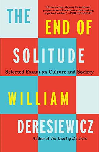 Stock image for The End of Solitude: Selected Essays on Culture and Society for sale by ThriftBooks-Dallas