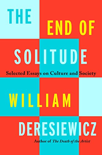 Imagen de archivo de The End of Solitude: Selected Essays on Culture and Society a la venta por HPB-Diamond