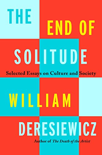 Stock image for The End of Solitude: Selected Essays on Culture and Society for sale by HPB-Diamond